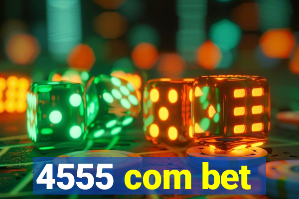 4555 com bet